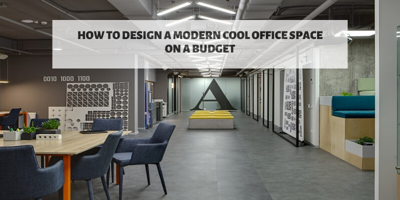 How to Design a Modern Cool Office Space on a Budget | Commercial Silk